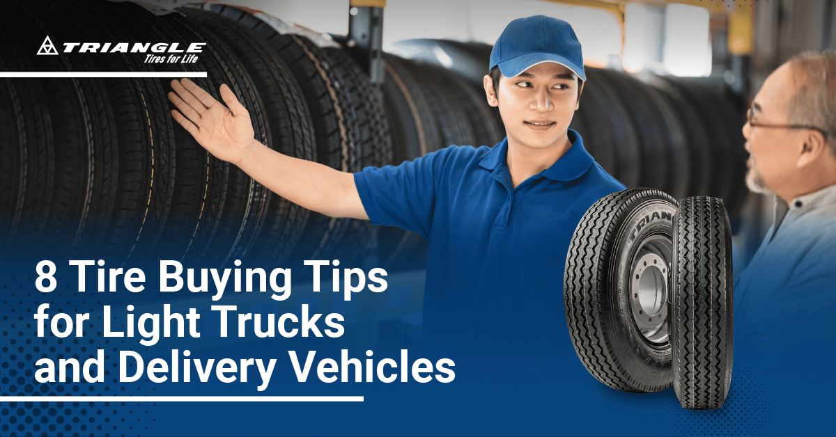 8 Tire Buying Tips for Light Trucks and Delivery Vehicles